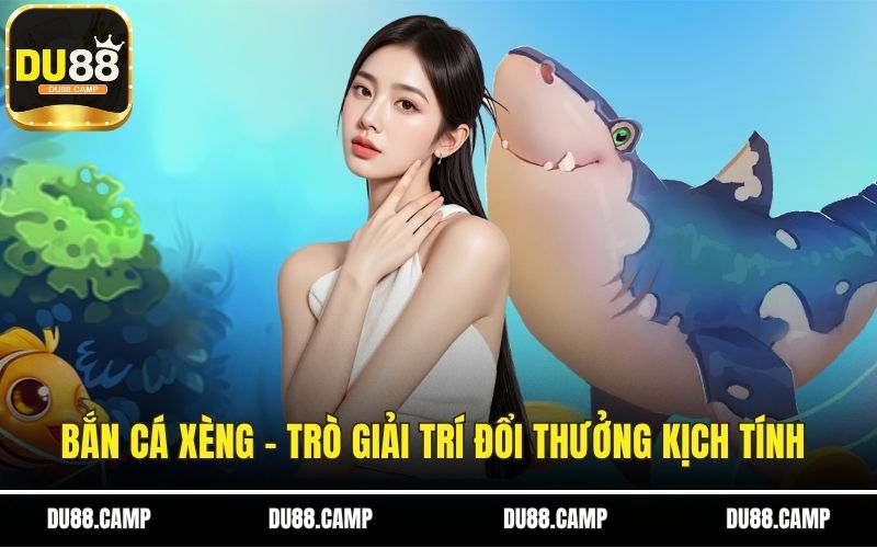 Bắn Cá Xèng - Trò Giải Trí Đổi Thưởng Kịch Tính Và Cuốn Hút 1 Bắn cá xèng