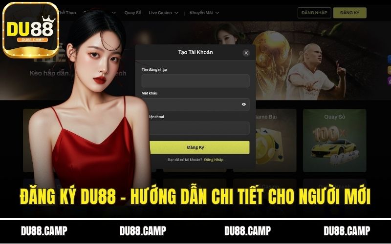 Đăng Ký DU88 - Hướng Dẫn Chi Tiết Cho Người Mới Bắt Đầu 1 Đăng ký Du88
