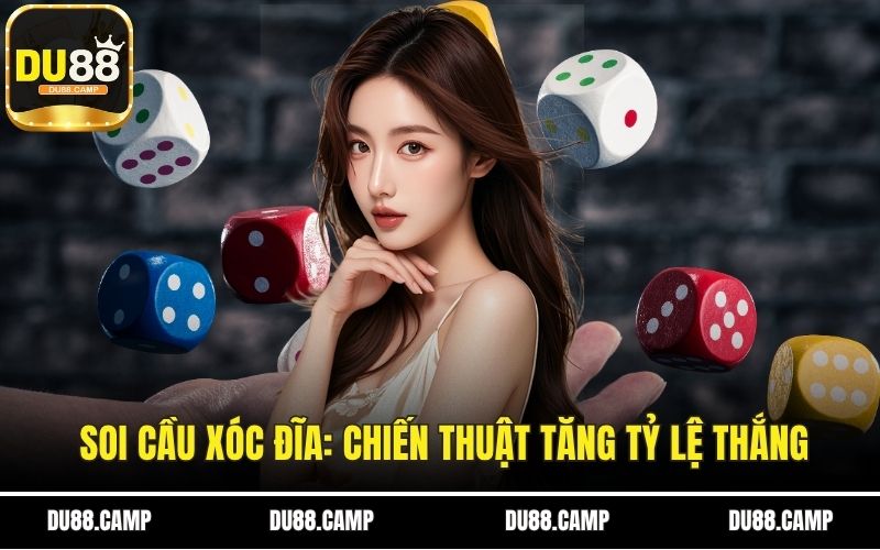 Soi Cầu Xóc Đĩa: Khám Phá Chiến Thuật Tăng Tỷ Lệ Thắng 1 Soi cầu xóc đĩa