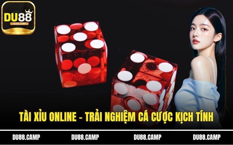 Tài Xỉu Online – Trải Nghiệm Cá Cược Kịch Tính Trên DU88 1 Tài Xỉu nline